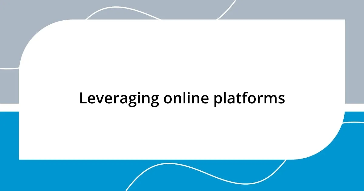 Leveraging online platforms