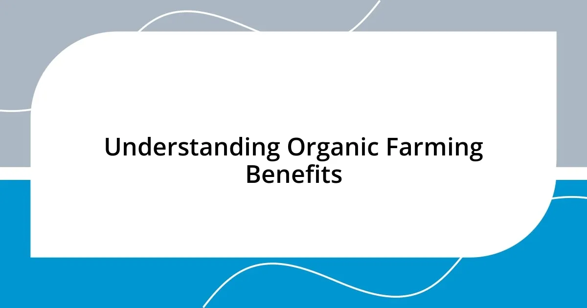 Understanding Organic Farming Benefits